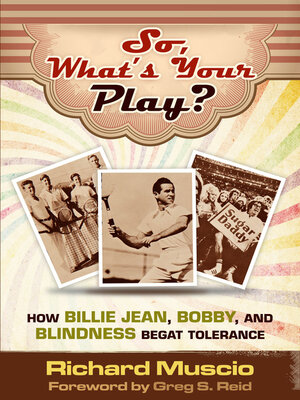 cover image of So, What's Your Play?: How Billie Jean, Bobby and Blindness Begat Tolerance